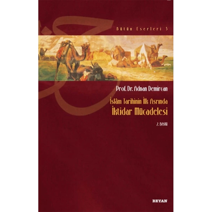 İktidar Mücadelesi / İslam Tarihinin İlk Asrında