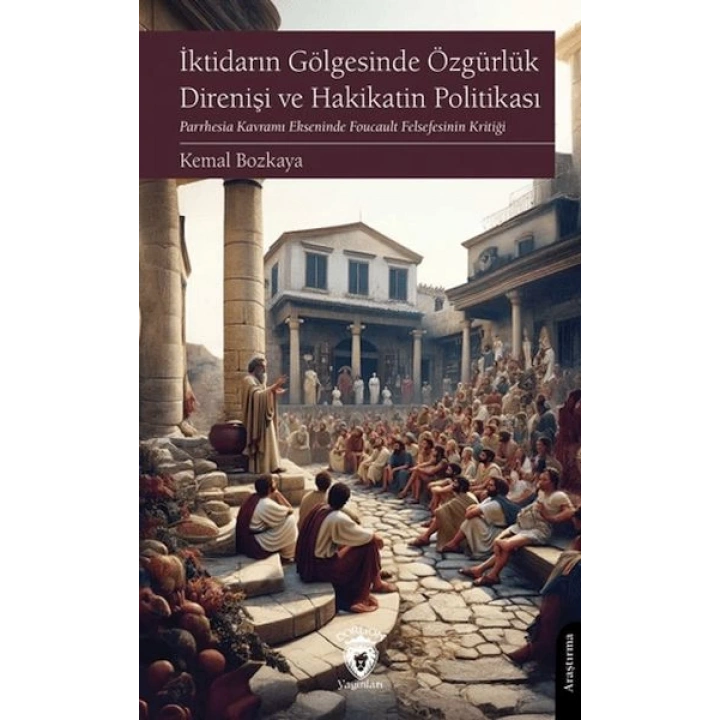 İktidarın Gölgesinde Özgürlük Direnişi ve Hakikatin Politikası