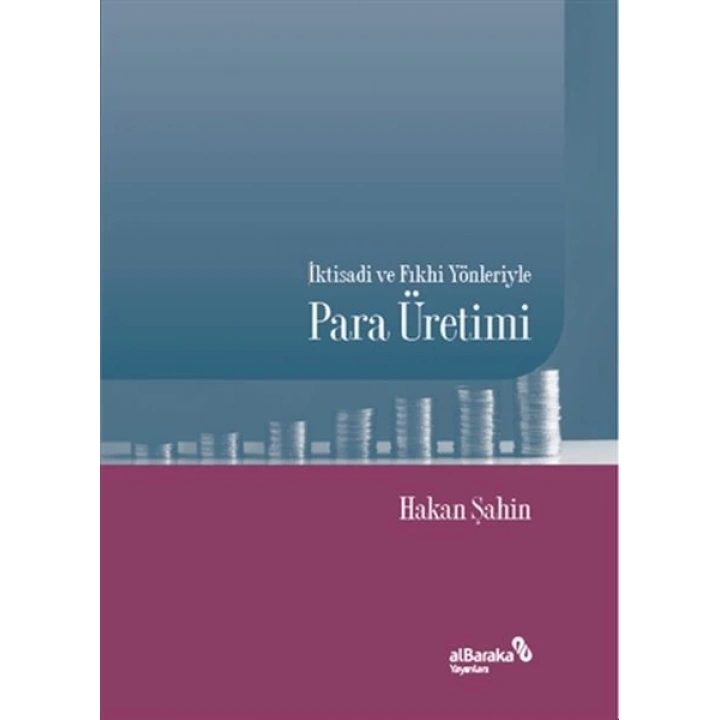 İktisadi ve Fıkhi Yönleriyle Para Üretimi