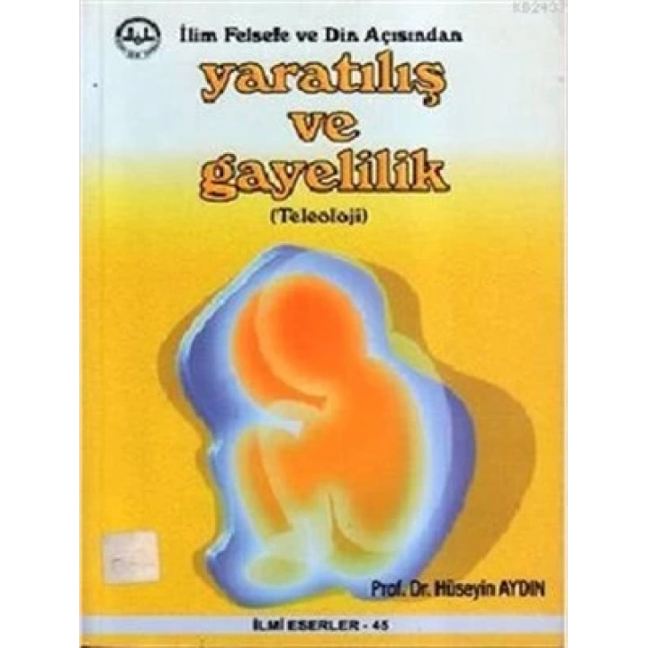 İlim Felsefe ve Din Açısından Yaratılış ve Gayelilik