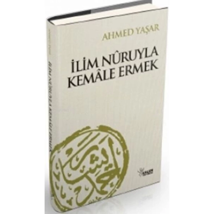 İlim Nuruyla Kemale Ermek