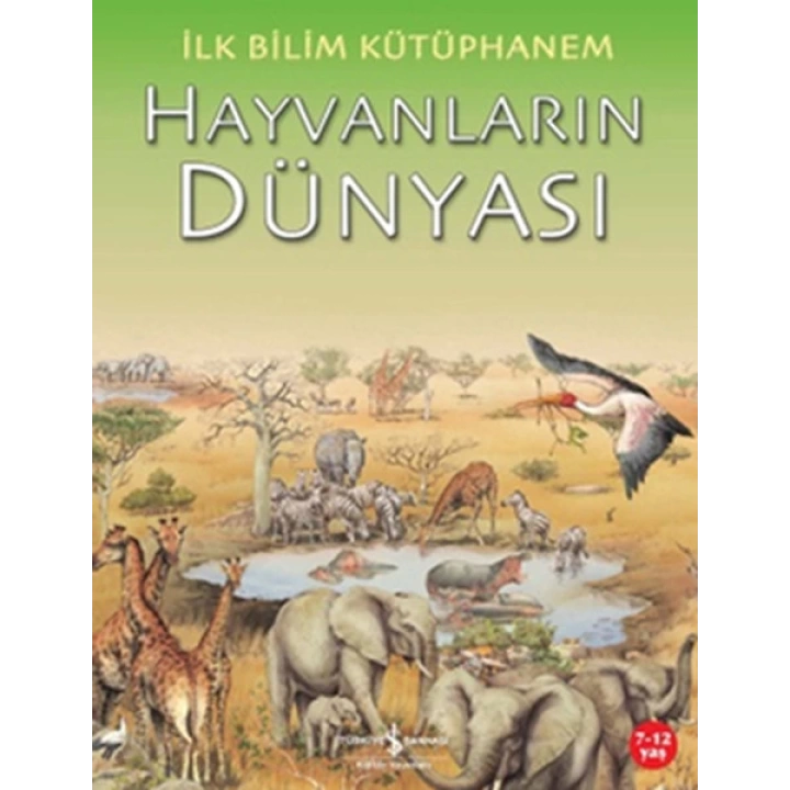 İlk Bilim Kütüphanem Hayvanların Dünyası