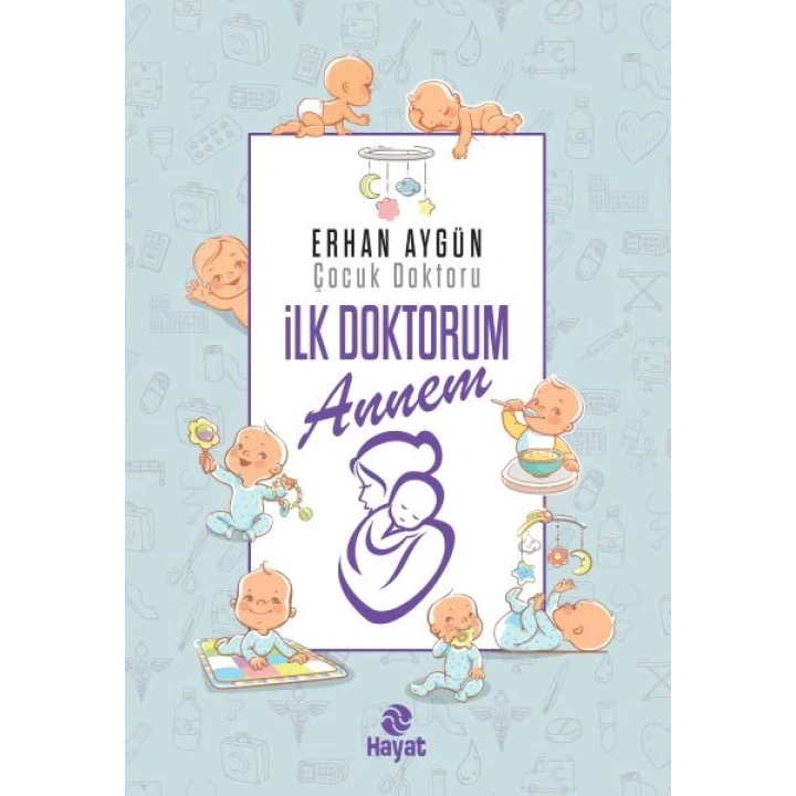 İlk Doktorum Annem
