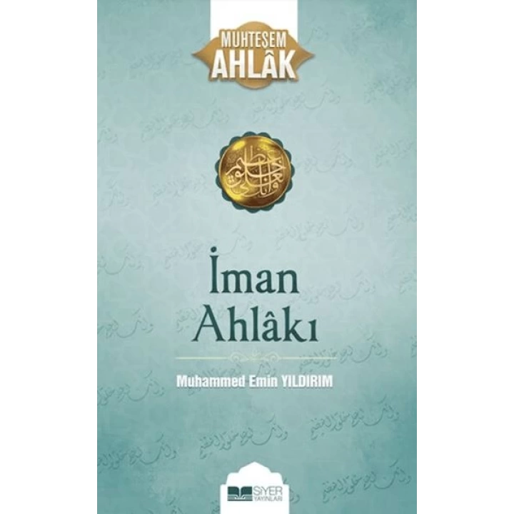 İman Ahlakı; Muhteşem Ahlak 5
