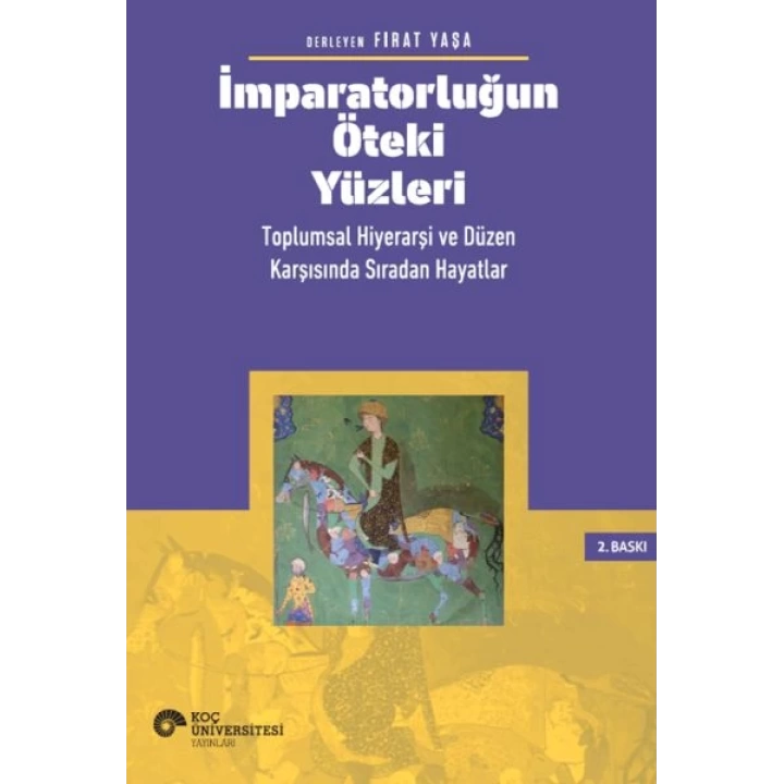 İmparatorluğun Öteki Yüzleri: Toplumsal Hiyerarşi ve Düzen Karşısında Sıradan Hayatlar