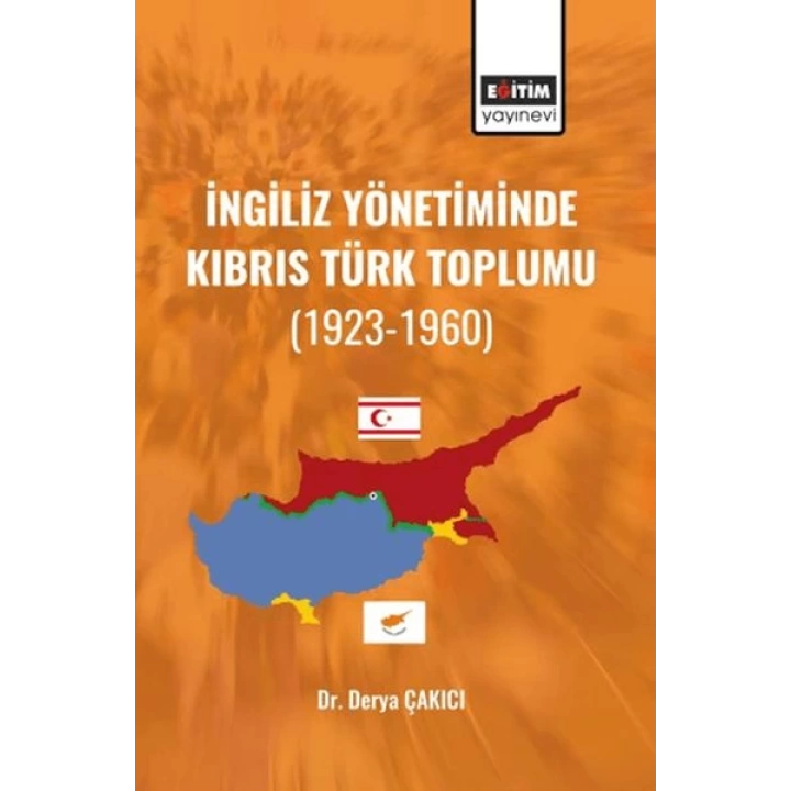 İngiliz Yönetiminde Kıbrıs Türk Toplumu (1923-1960)