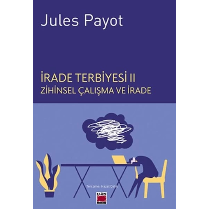 İrade Terbiyesi II Zihinsel Çalışma ve İrade
