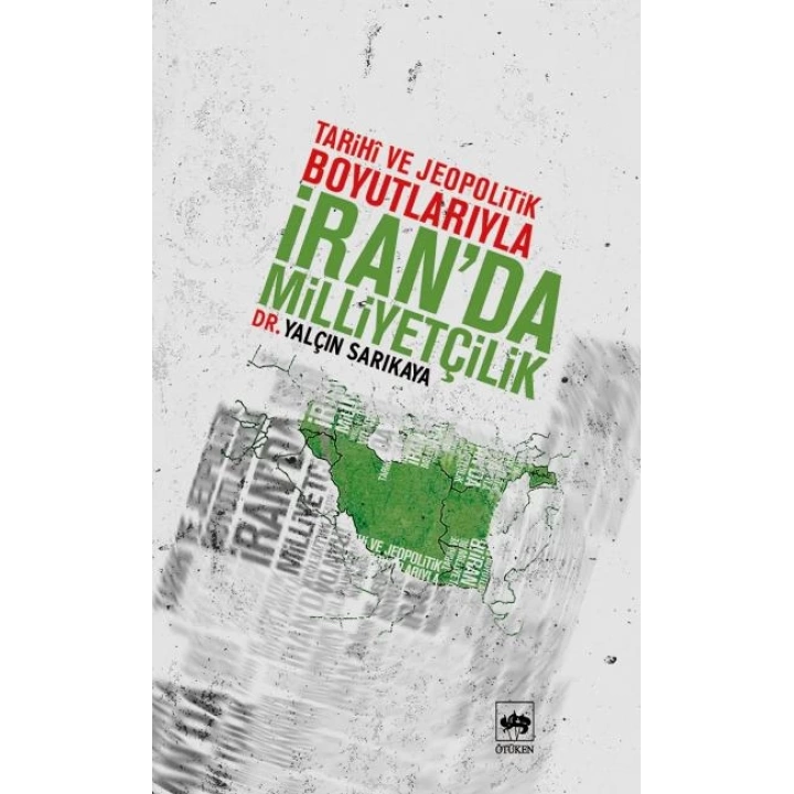 İranda Milliyetçilik  Tarihi ve Jeopolitik Boyutlarıyla