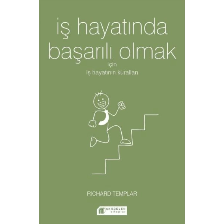 İş Hayatında Başarılı Olmak İçin İş Hayatının Kuralları