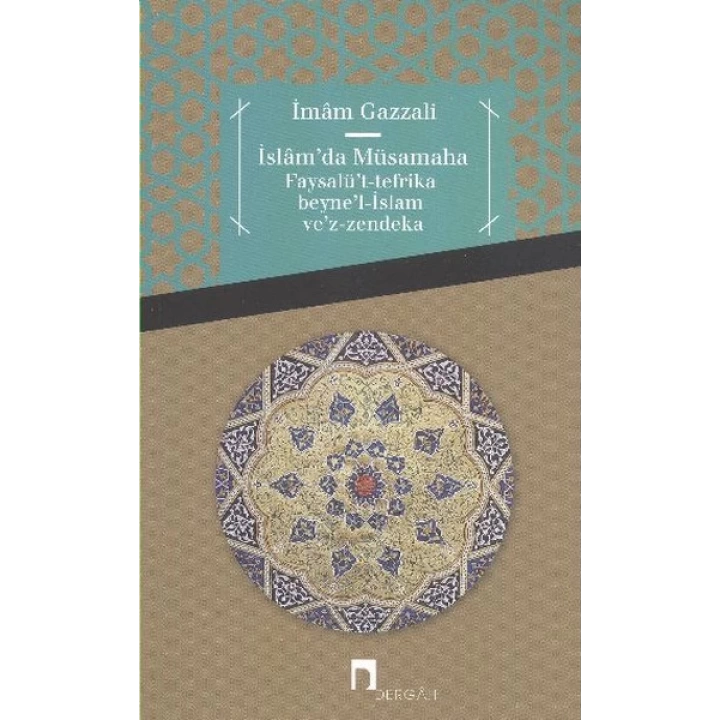 İslamda Müsamaha  Faysalüt-Tefrika Beynel-İslam Vez-Zendeka