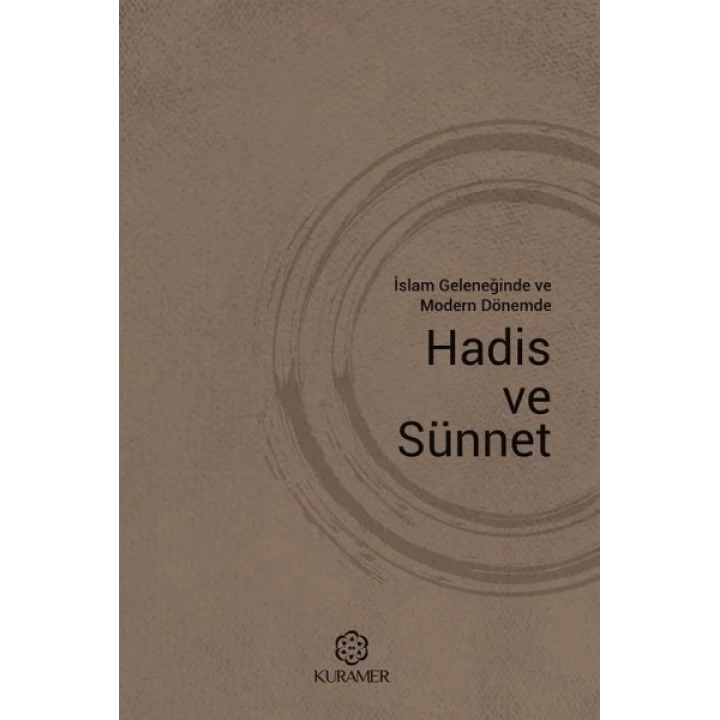 İslam Geleneğinde ve Modern Dönemde Hadis ve Sünnet
