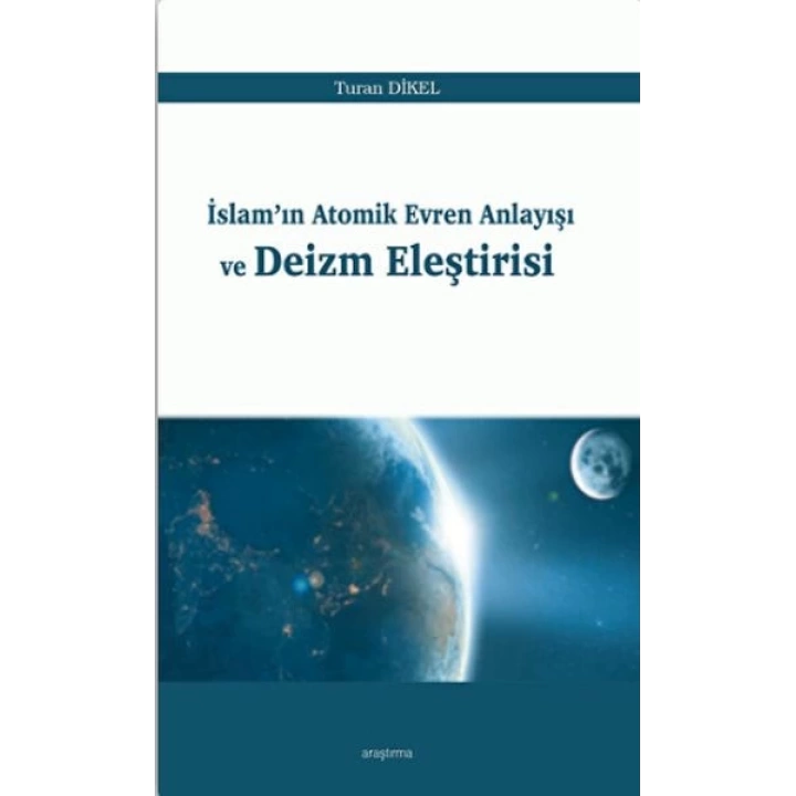 İslamın Atomik Evren Anlayışı ve Deizm Eleştirisi