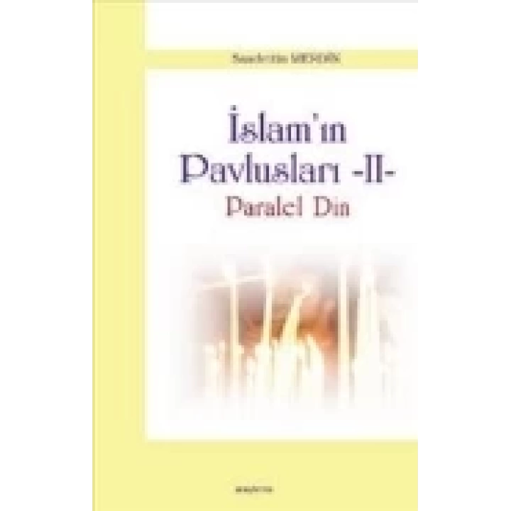 İslamın Pavlusları -2  Paralel Din