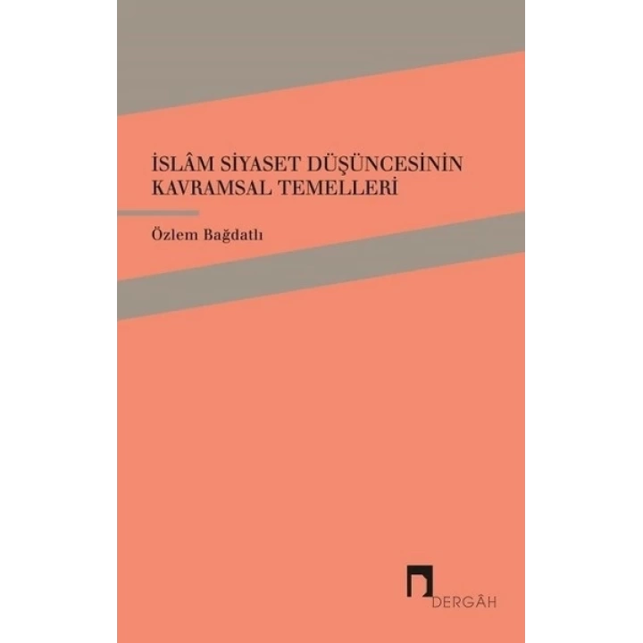İslam Siyaset Düşüncesinin Kavramsal Temelleri