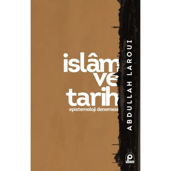 İslam ve Tarih - Epistemoloji Denemesi