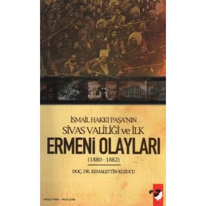 İsmail Hakkı Paşanın Sivas Valiliği ve İlk Ermeni Olayları(1880-1882)