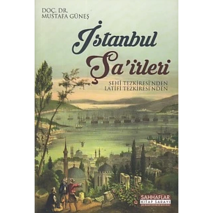 İstanbul Şairleri Sehi Tezkiresinden Latifi Tezkiresinden