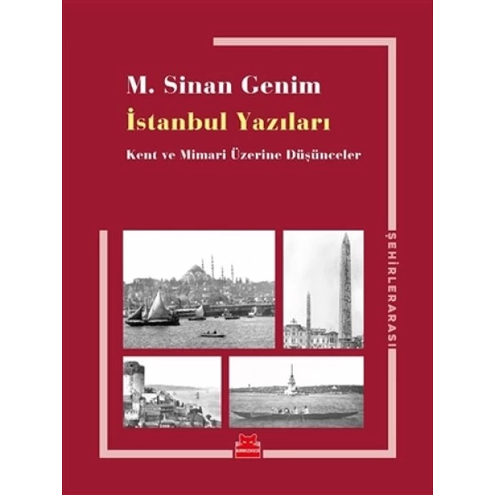 İstanbul Yazıları - Kent ve Mimari Üzerine Düşünceler