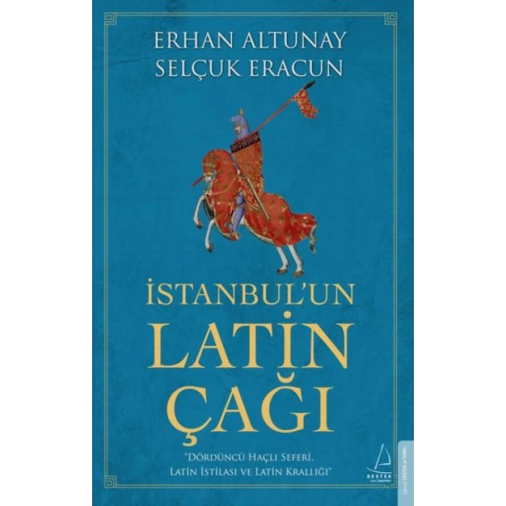 İstanbul’un Latin Çağı - Dördüncü Haçlı Seferi, Latin İstilası ve Latin Krallığı