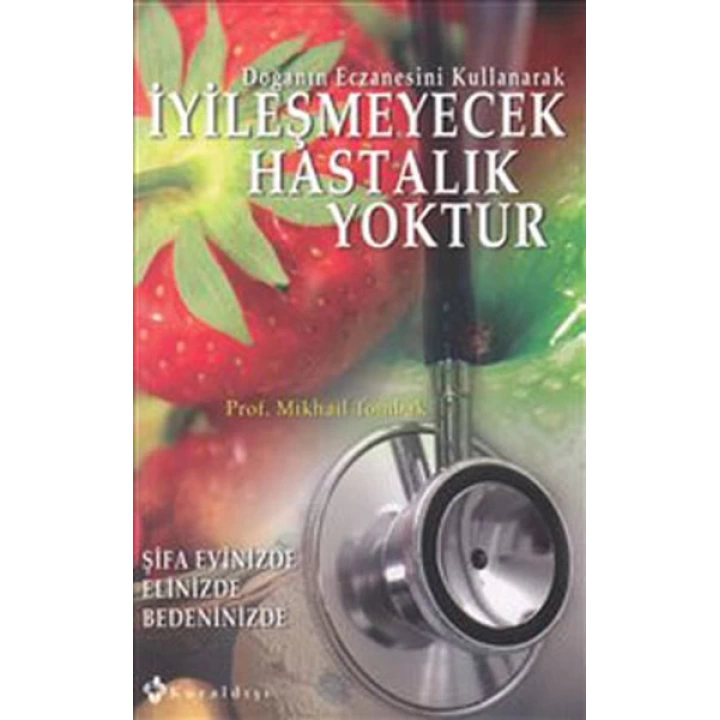 İyileşmeyecek Hastalık Yoktur