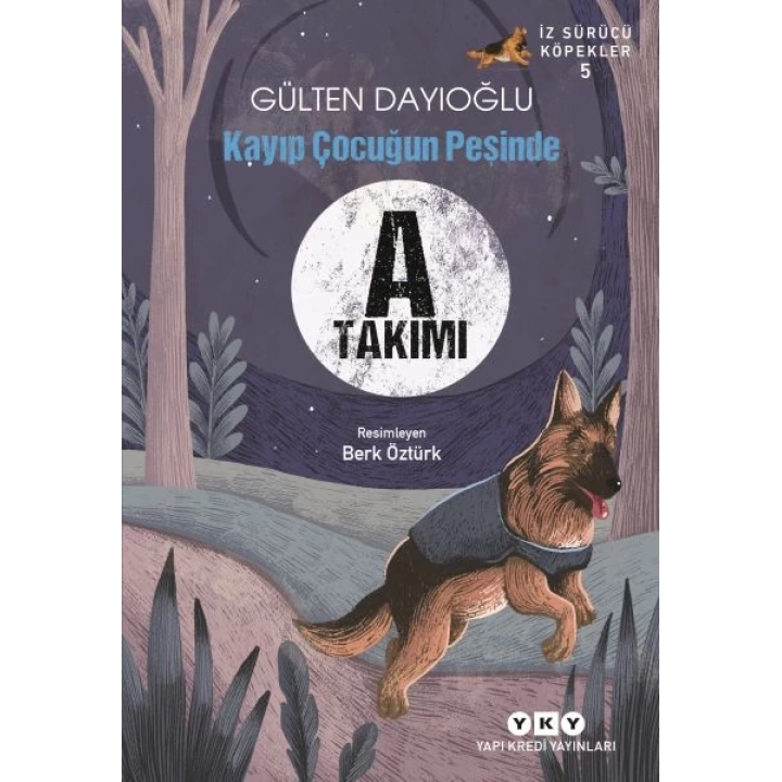 İz Sürücü Köpekler 5 – A Takımı – Kayıp Çocuğun Peşinde