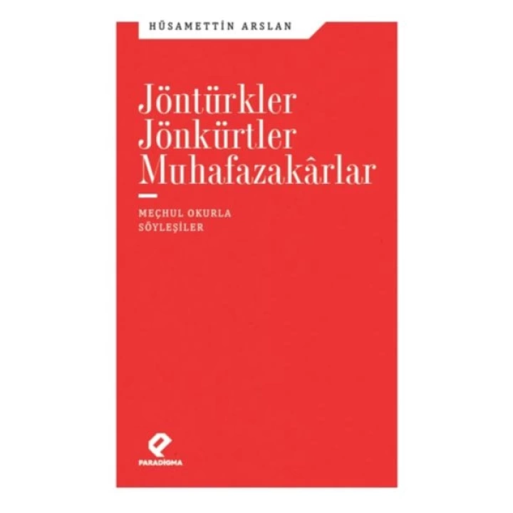 Jöntürkler, Jönkürtler, Muhafazakarlar