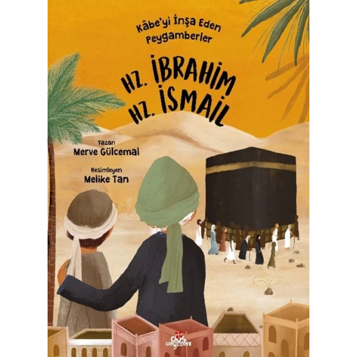 Kâbe’yi İnşa Eden Peygamberler - Hz. İbrahim & Hz. İsmail