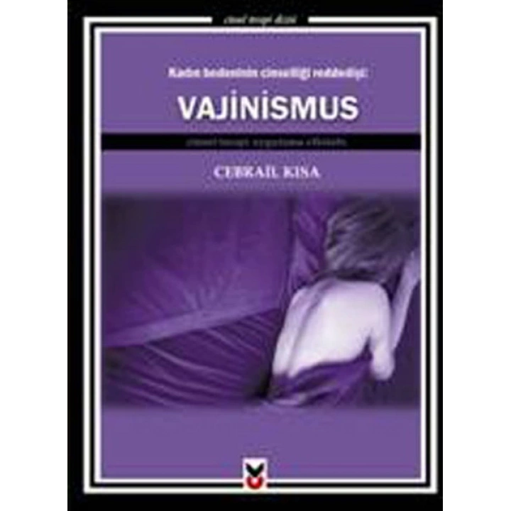 Kadın Bedeninin Cinselliği Rededişi Vajinismus  Cinsel Terapi Uygulama Elkitabı