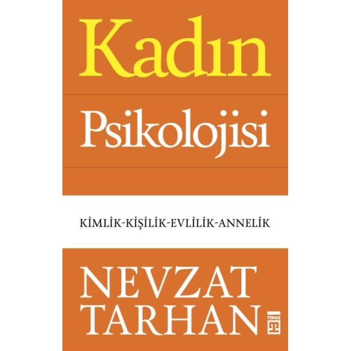 Kadın Psikolojisi - Kimlik-Kişilik-Evlilik-Annelik