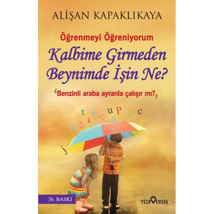 Kalbime Girmeden Beynimde İşin Ne?
