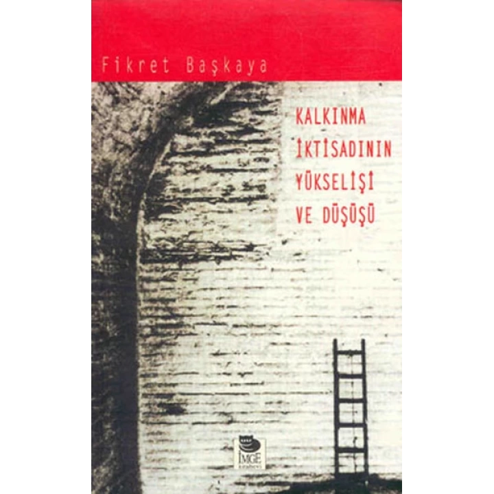 Kalkınma İktisadının Yükselişi ve Düşüşü