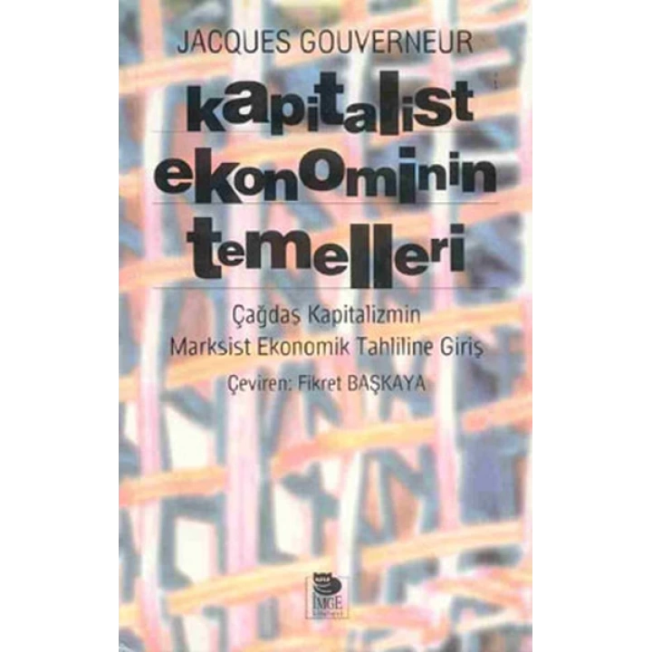Kapitalist Ekonominin Temelleri Çağdaş Kapitalizmin Marksist Ekonomik Tahliline Giriş