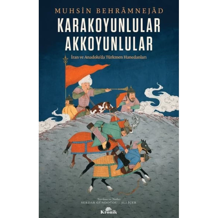 Karakoyunlular-Akkoyunlular - İran ve Anadolu’da Türkmen Hanedanları