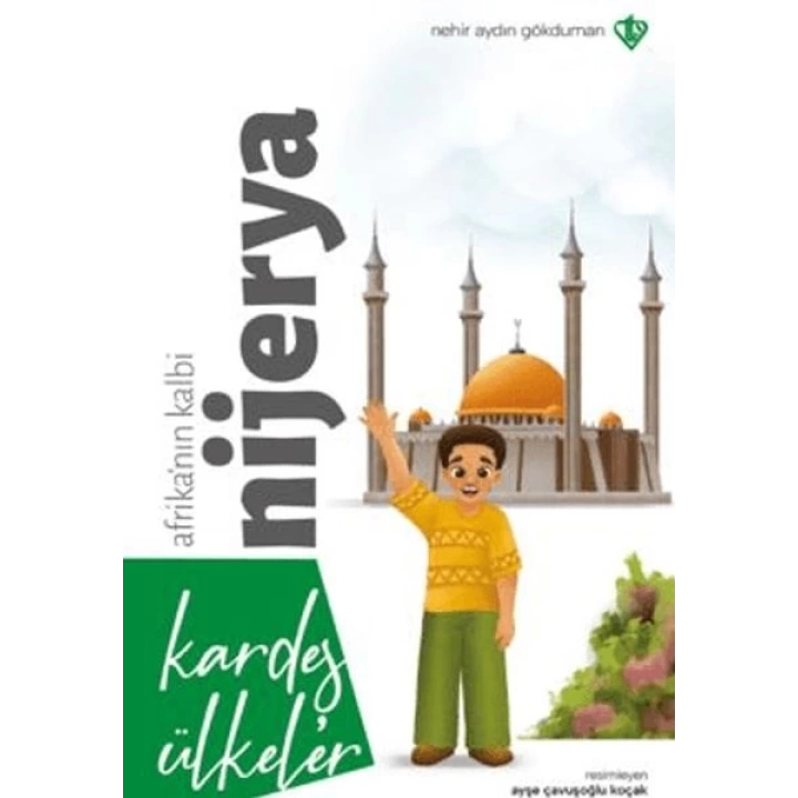 Kardeş Ülkeler Kara Kıtanın İncisi Afrikanın Kalbi Nijerya
