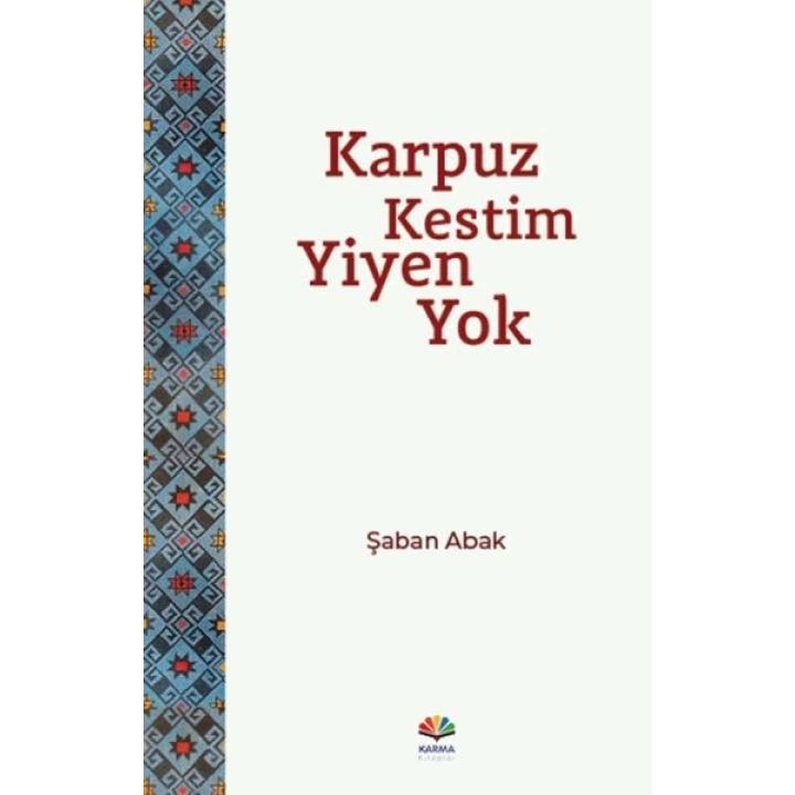 Karpuz Kestim Yiyen Yok