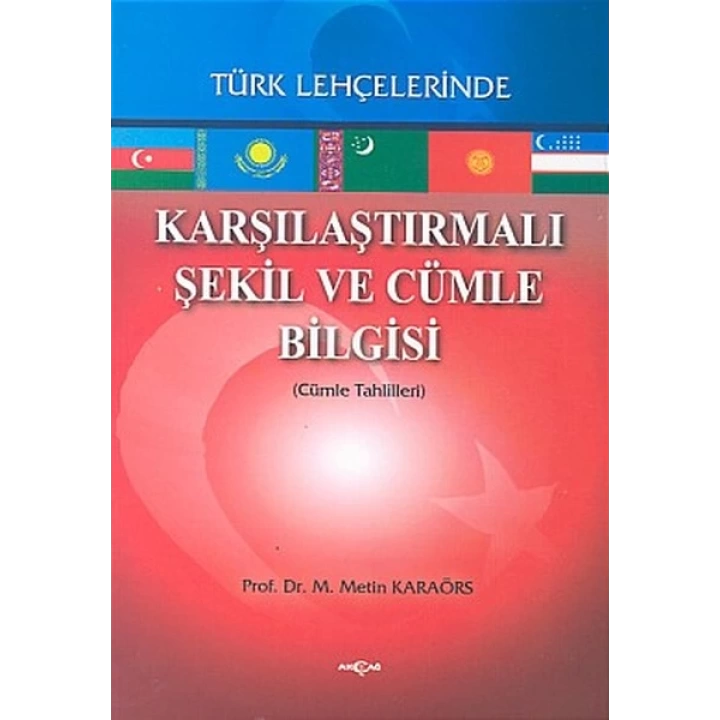 Karşılaştırmalı Şekil ve Cümle Bilgisi Türk Lehçelerinde  (Cümle Tahlilleri)