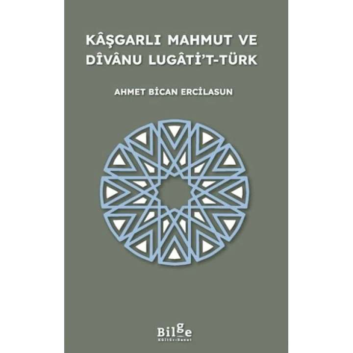 Kaşgarlı Mahmut ve Divanu Lugati’t-Türk