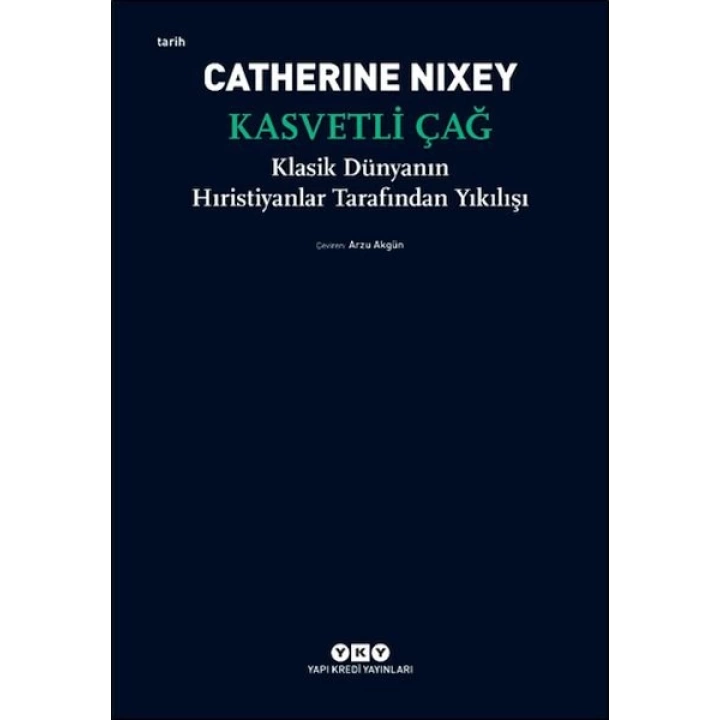 Kasvetli Çağ – Klasik Dünyanın Hıristiyanlar Tarafından Yıkılışı