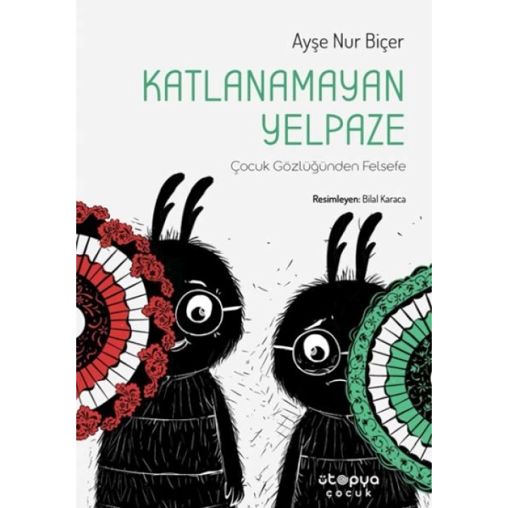 Katlanamayan Yelpaze - Çocuk Gözlüğünden Felsefe