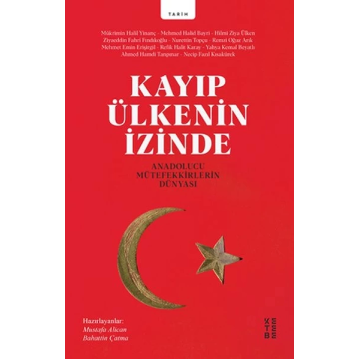 Kayıp Ülkenin İzinde - Anadolucu Mütefekkirlerin Dünyası