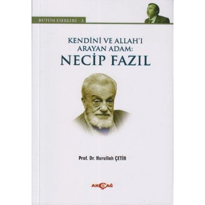 Kendini ve Allahı Arayan Adam: Necip Fazıl