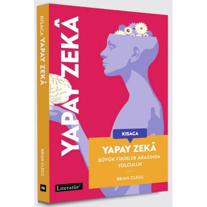 Kısaca Yapay Zeka - Büyük Fikirler Arasında Yolculuk