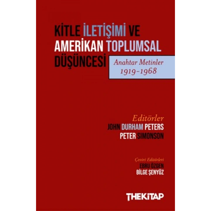 Kitle İletişimi ve Amerikan Toplumsal Düşüncesi (Anahtar Metinler 1919-1968)