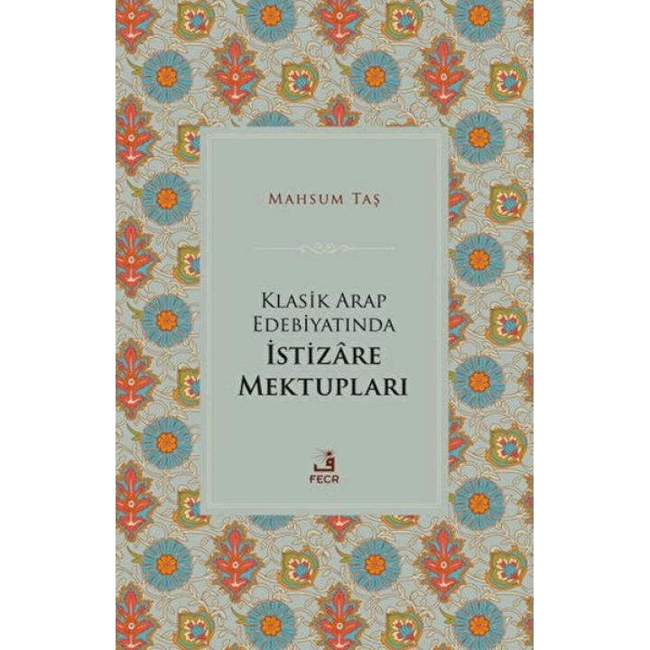 Klasik Arap Edebiyatında İstizare Mektupları