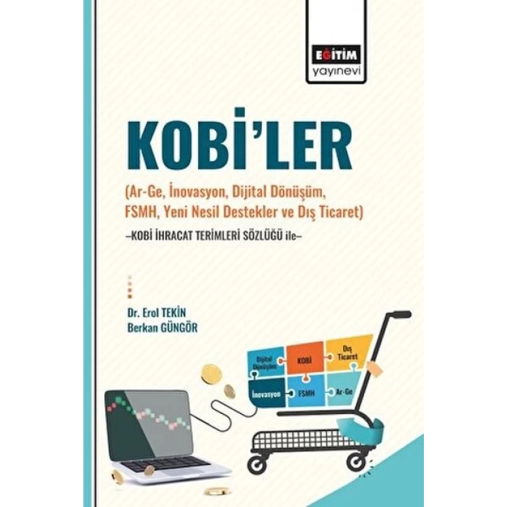 Kobi’ler (Ar-Ge, İnovasyon, Dijital Dönüşüm, Fsmh, Yeni Nesil Destekler ve Dış Ticaret) -Kobi İhraca