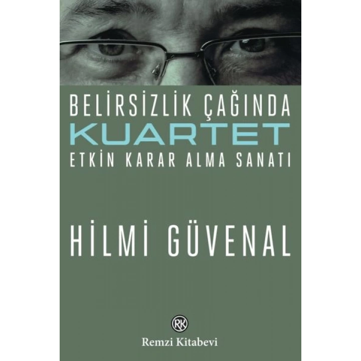 Kuartet Belirsizlik Çağında Etkin Karar Alma Sanatı