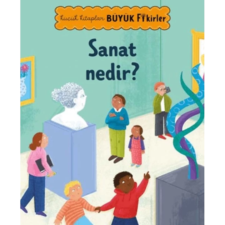 Küçük Kitaplar Büyük Fikirler: Sanat Nedir?