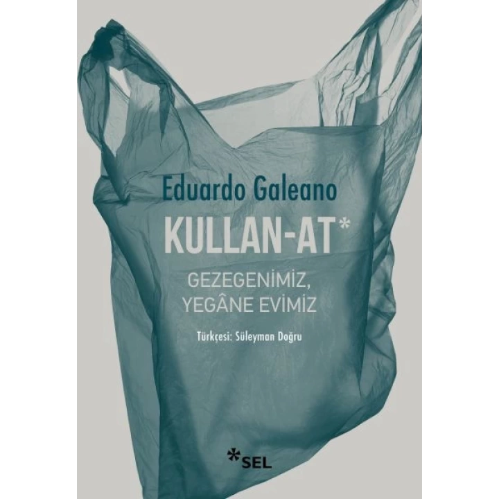 Kullan-At: Gezegenimiz, Yegâne Evimiz