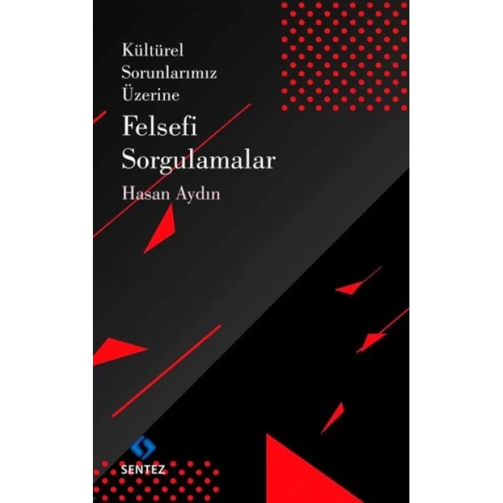 Kültürel Sorunlarımız Üzerine Felsefi Sorgulamalar