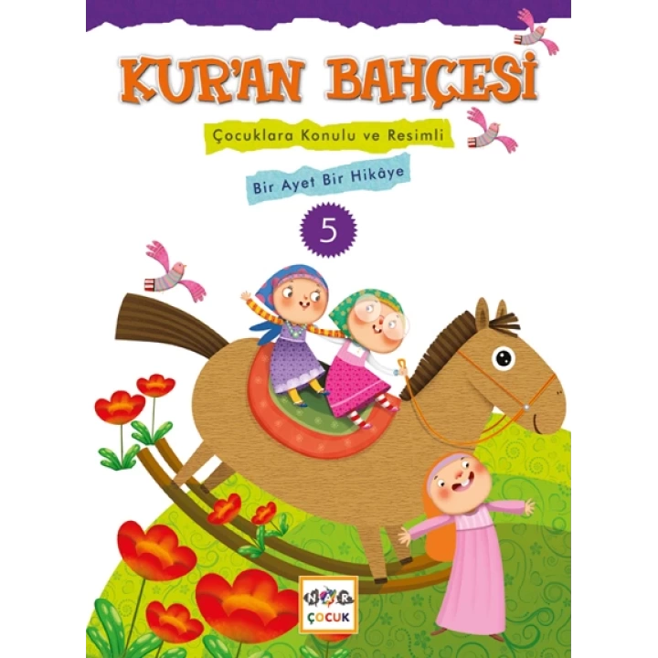 Kuran Bahçesi 5  Çocuklara Konulu ve Resimli Bir Ayet Bir Hikaye